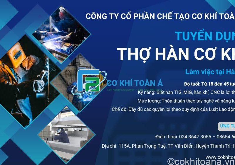 Thông báo tuyển dụng thợ hàn cơ khí tháng 8/2025 | Cơ Khí Toàn Á 1 Công ty cơ khí Toàn Á tuyển Thợ Hàn Cơ Khí