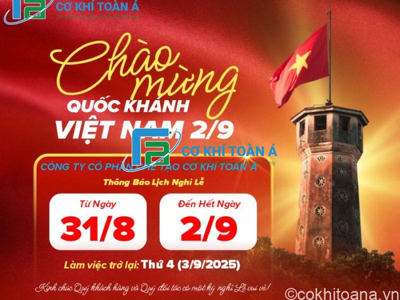Thông báo lịch nghỉ lễ Quốc khánh 2/9/2025 | Cơ khí Toàn Á 1 Thông báo lịch nghỉ lễ Quốc khánh 2/9/2025 | Cơ khí Toàn Á